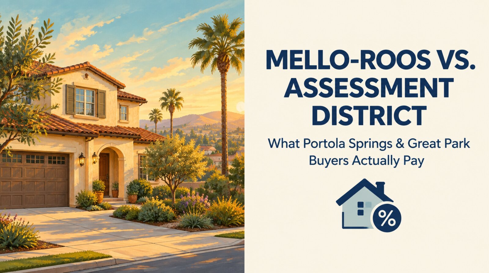 Mello-Roos vs. Assessment District: What Portola Springs and Great Park Buyers Actually Pay